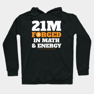 21M Bitcoin Forged In Math & Energy Hoodie